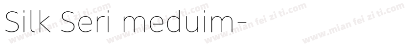 Silk Seri meduim字体转换
